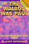 The Walrus Was Paul: The Great Beatle Death Clues of 1969