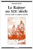  : Le Kajoor au XIXe siecle: Pouvoir ceddo et conquete coloniale (Collection 