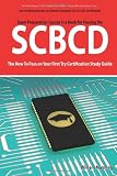  : SCBCD Sun Certified Business Component Developer CX-310-091 Exam Certification Exam Preparation Course in a Book for Passing the SCBCD Exam - The How ... on Your First Try Certification Study Guide