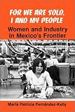 For We are Sold, I and My People (Suny Series in the Anthropology of Work)