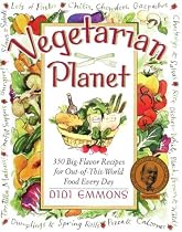 Vegetarian Planet: 350 Big-Flavor Recipes for Out-of-This-World Food Every Day