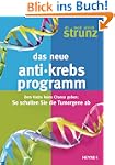 Das neue Anti-Krebs-Programm: Dem Kre...