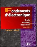 Fondements d'�lectronique : Circuits, composants et applications