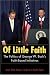 Of Little Faith: The Politics of George W. Bush's Faith-Based Initiatives (Religion and Politics Series (Georgetown University).)