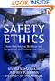 Safety Ethics: Cases From Aviation, Healthcare And Occupational And Environmental Health