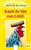 Weißt du das schon? - Braucht der Hahn einen Kamm?: QuizDetektiv - Grundschulwissen