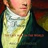 Mr. Fitzwilliam Darcy: The Last Man in the World: A Pride and Prejudice Variation