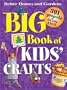 Big Book of Kids' Crafts (Better Homes & Gardens)