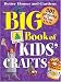Big Book of Kids' Crafts (Better Homes & Gardens)