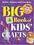Big Book of Kids' Crafts (Better Homes & Gardens)