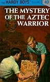 The Mystery of the Aztec Warrior (Hardy Boys, Book 43)