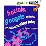 Fractals, Googols, and Other Mathematical Tales