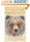 Field Guide to the Grizzly Bear (Sasquatch Field Guide Series)