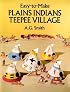 Easy-to-Make Plains Indians Teepee Village