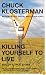 Killing Yourself to Live: 85% of a True Story