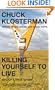 Killing Yourself to Live: 85% of a True Story