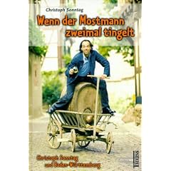 Wenn der Mostmann zweimal tingelt. Christoph Sonntag und Baden-W�rttemberg