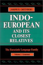 Indo-European and Its Closest Relatives: Eurasiatic Language Family Vol 1