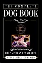 The Complete Dog Book, 19th Edition