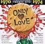 Only Love: 1970-1974 (Series)