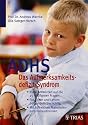 ADHS: Das Aufmerksamkeitsdefizit-Syndrom: Klare Antworten auf die 25 h&auml;ufigsten Fragen. F&uuml;r Eltern und Lehrer: So handeln Sie richtig. Mit hilfreichen Materialien zum Heraustrennen
