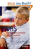 ADHS: Das Aufmerksamkeitsdefizit-Syndrom: Klare Antworten auf die 25 h�ufigsten Fragen. F�r Eltern und Lehrer: So handeln Sie richtig. Mit hilfreichen Materialien zum Heraustrennen