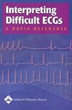 Interpreting Difficult ECGs: A Rapid Reference Image of Interpreting Difficult ECGs: A Rapid Reference