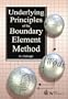 Underlying Principles of the Boundary Element Method