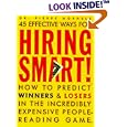 45 Effective Ways for Hiring Smart! : How to Predict Winners and Losers in the Incredibly Expensive People-Reading Game