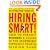 45 Effective Ways for Hiring Smart! : How to Predict Winners and Losers in the Incredibly Expensive People-Reading Game