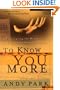 To Know You More: Cultivating the Heart of the Worship Leader