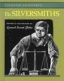 The Silversmiths (Colonial Craftsmen)