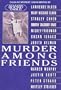 MURDER AMONG FRIENDS: Tales of Mystery and Suspense by the Adams Round Table