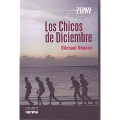 Los Chicos De Diciembre/ the December Boys (Zona Libre/ Free Zone) (Spanish Edition)