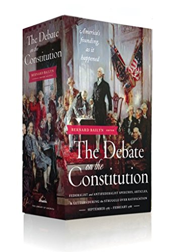 The Debate on the Constitution: Federalist and Antifederalist Speeches, Articles (Library of America)
