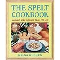 The Spelt Cookbook (Cooking With Nature's Grain for Life) (Paperback)