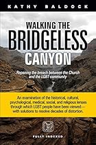 Walking the Bridgeless Canyon: Repairing the Breach Between the Church and the LGBT Community