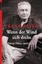 Wenn der Wind sich dreht: Meine Filme, mein Leben