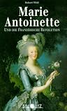 Marie Antoinette und die Franz�sische Revolution - Robert Widl