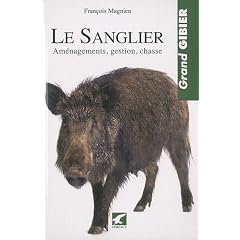 Le sanglier : Am�nagements, gestion, chasse