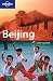 Beijing (Lonely Planet City Guide)