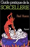 Guide pratique des sorciers, sorci�res et couvents de sorciers
