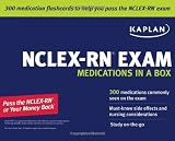 Kaplan NCLEX RN Exam Medications in a Box Kaplan NCLEX RN Exam Medications in a Box