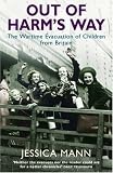 Out of Harm's Way: The Wartime Evacuation of Children from Britain