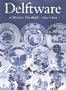 Delftware at Historic Deerfield 1600-1800