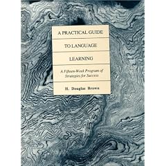 A Practical Guide to Language Learning: A Fifteen Week Program of Strategies for Success