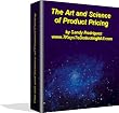 The Art and Science of Product Pricing - Advanced Pricing Strategies To Skyrocket Your Bottom Line