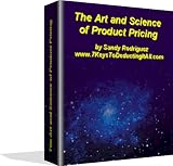 The Art and Science of Product Pricing - Advanced Pricing Strategies To Skyrocket Your Bottom Line
