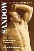 Sandow the Magnificent: Eugen Sandow and the Beginnings of Bodybuilding (Sport and Society)
