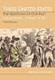 These United States: The Questions of Our Past, Concise Edition,  Volume 1:To 1877 (Chapters 1-16) (3rd Edition)